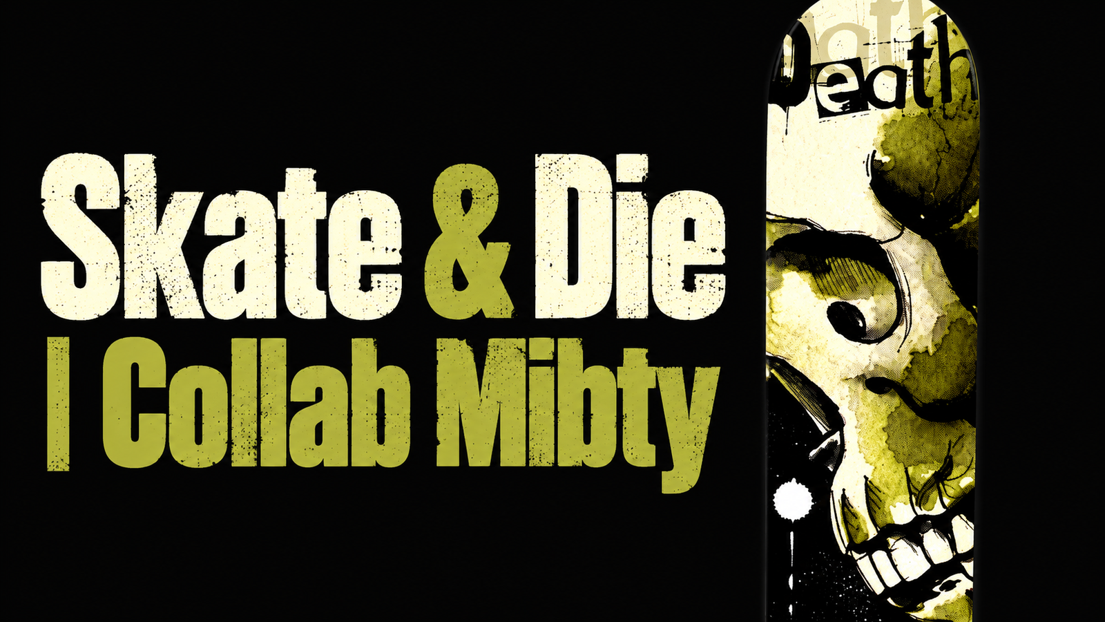Skate & Die | Collab Mibty collection cover
